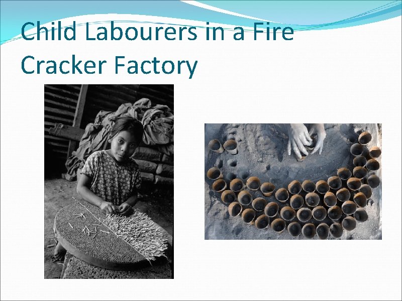 Child Labourers in a Fire Cracker Factory 