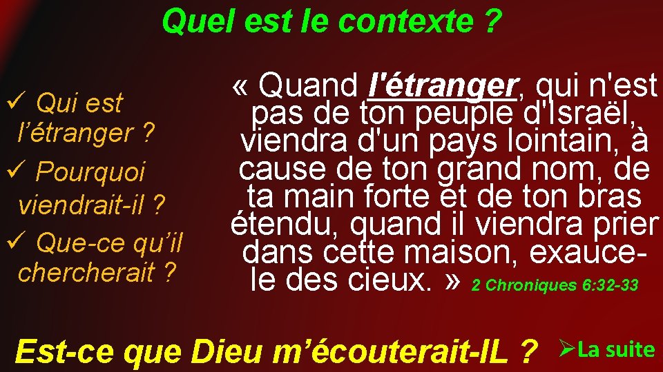 Quel est le contexte ? ü Qui est l’étranger ? ü Pourquoi viendrait-il ?