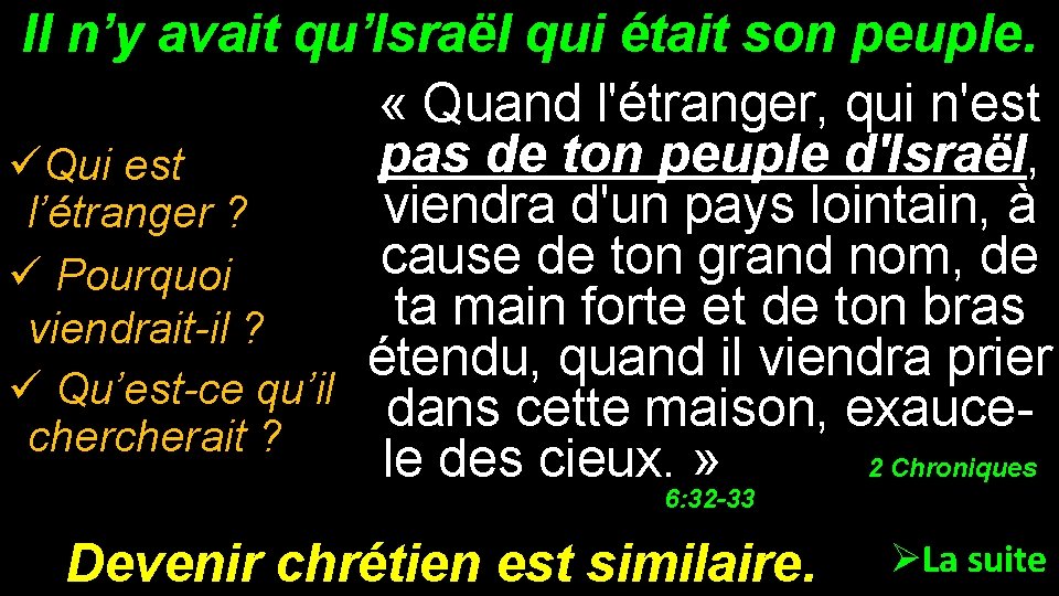 Il n’y avait qu’Israël qui était son peuple. « Quand l'étranger, qui n'est pas