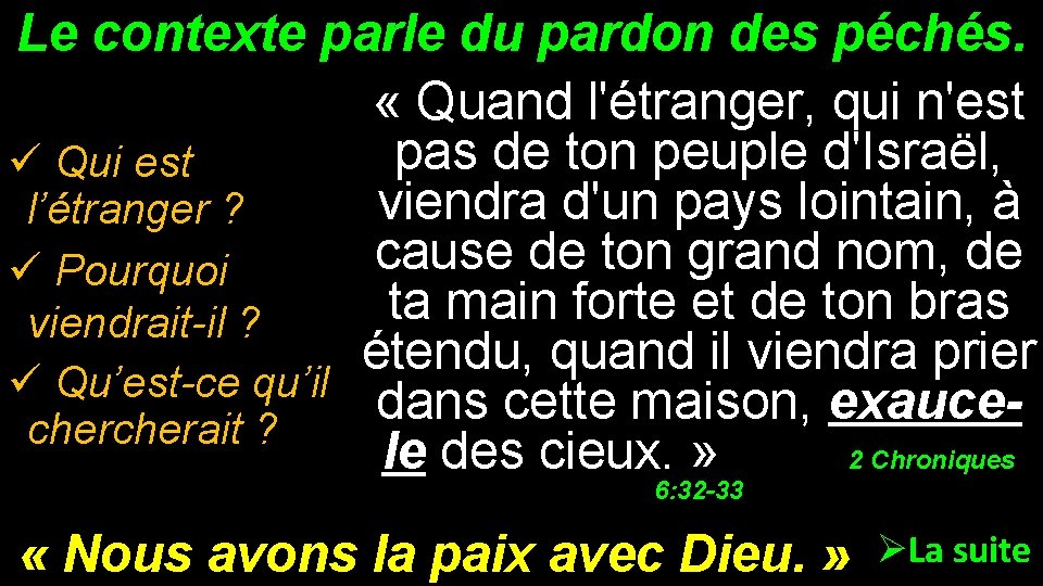 Le contexte parle du pardon des péchés. « Quand l'étranger, qui n'est pas de