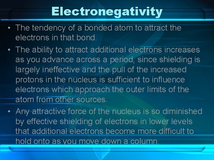 Electronegativity • The tendency of a bonded atom to attract the electrons in that