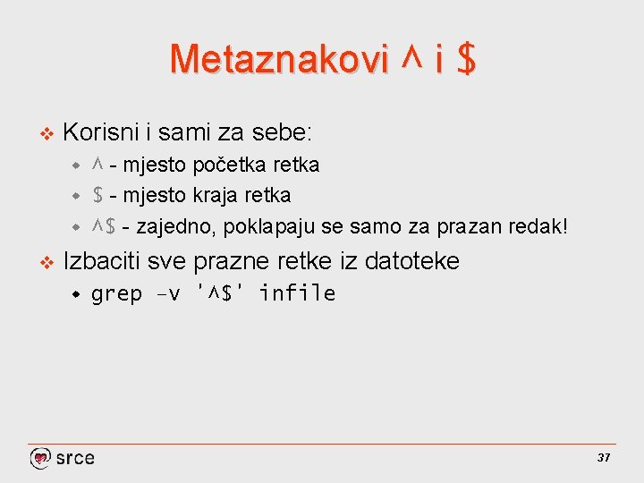 Metaznakovi ^ i $ v Korisni i sami za sebe: ^ - mjesto početka