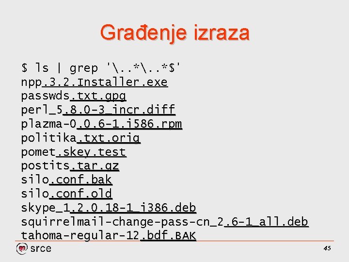 Građenje izraza $ ls | grep '. . *$' npp. 3. 2. Installer. exe