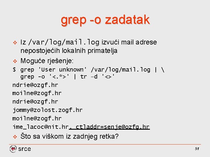 grep -o zadatak v v Iz /var/log/mail. log izvući mail adrese nepostojećih lokalnih primatelja