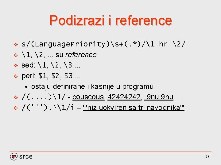 Podizrazi i reference v v v s/(Language. Priority)s+(. *)/1 hr 2/ 1, 2, .