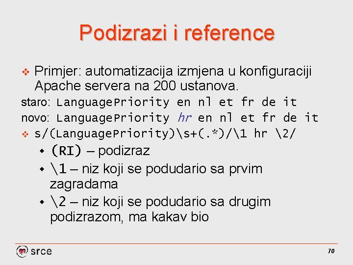 Podizrazi i reference v Primjer: automatizacija izmjena u konfiguraciji Apache servera na 200 ustanova.