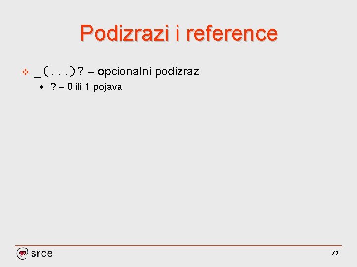 Podizrazi i reference v _(. . . )? – opcionalni podizraz w ? –