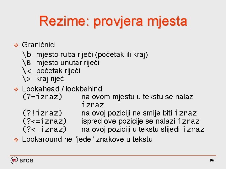 Rezime: provjera mjesta v v v Graničnici b mjesto ruba riječi (početak ili kraj)