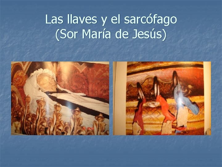 Las llaves y el sarcófago (Sor María de Jesús) 