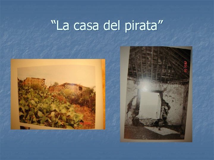 “La casa del pirata” 