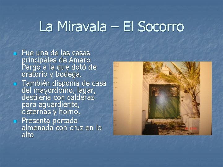 La Miravala – El Socorro n n n Fue una de las casas principales