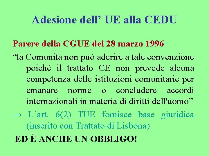 Adesione dell’ UE alla CEDU Parere della CGUE del 28 marzo 1996 “la Comunità