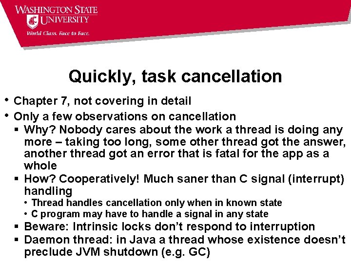 Quickly, task cancellation • Chapter 7, not covering in detail • Only a few