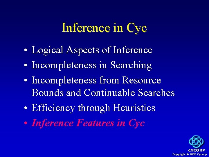 Inference in Cyc • Logical Aspects of Inference • Incompleteness in Searching • Incompleteness