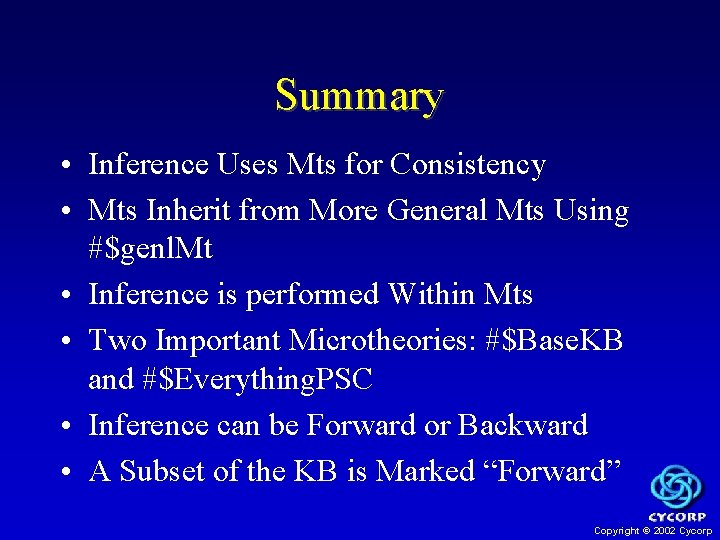 Summary • Inference Uses Mts for Consistency • Mts Inherit from More General Mts