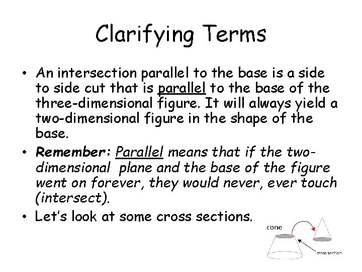 Clarifying Terms • An intersection parallel to the base is a side to side