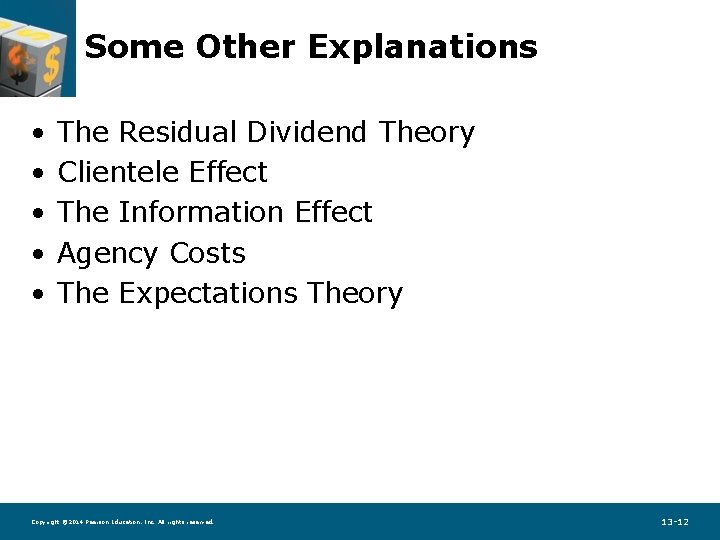 Some Other Explanations • • • The Residual Dividend Theory Clientele Effect The Information