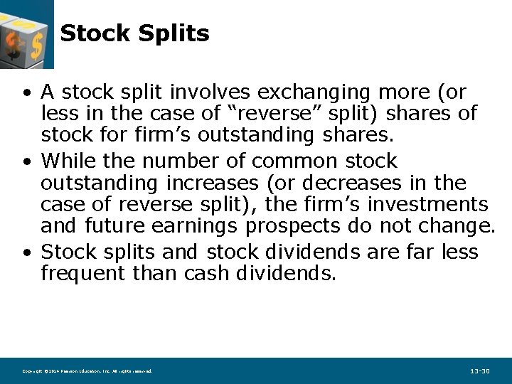 Stock Splits • A stock split involves exchanging more (or less in the case