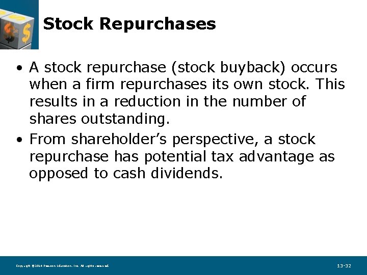Stock Repurchases • A stock repurchase (stock buyback) occurs when a firm repurchases its