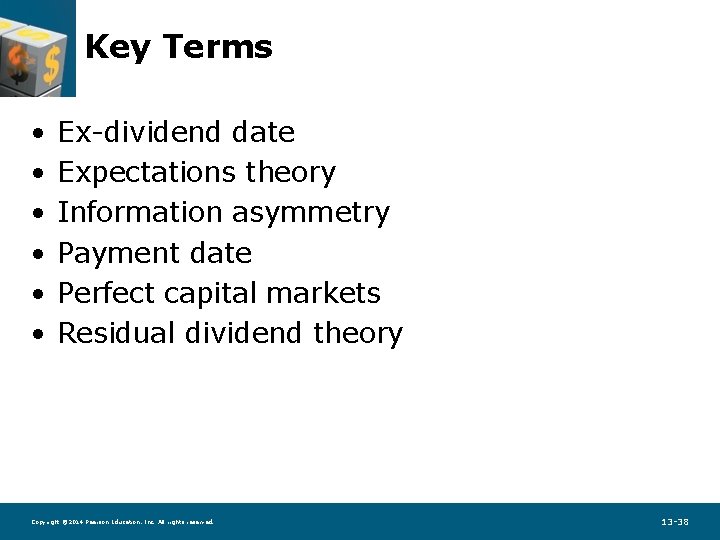 Key Terms • • • Ex-dividend date Expectations theory Information asymmetry Payment date Perfect