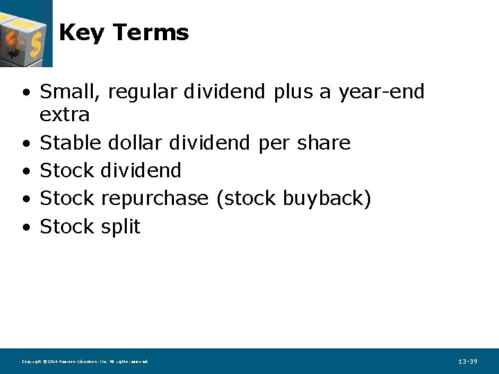 Key Terms • Small, regular dividend plus a year-end extra • Stable dollar dividend