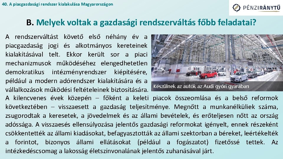 40. A piacgazdasági rendszer kialakulása Magyarországon B. Melyek voltak a gazdasági rendszerváltás főbb feladatai?