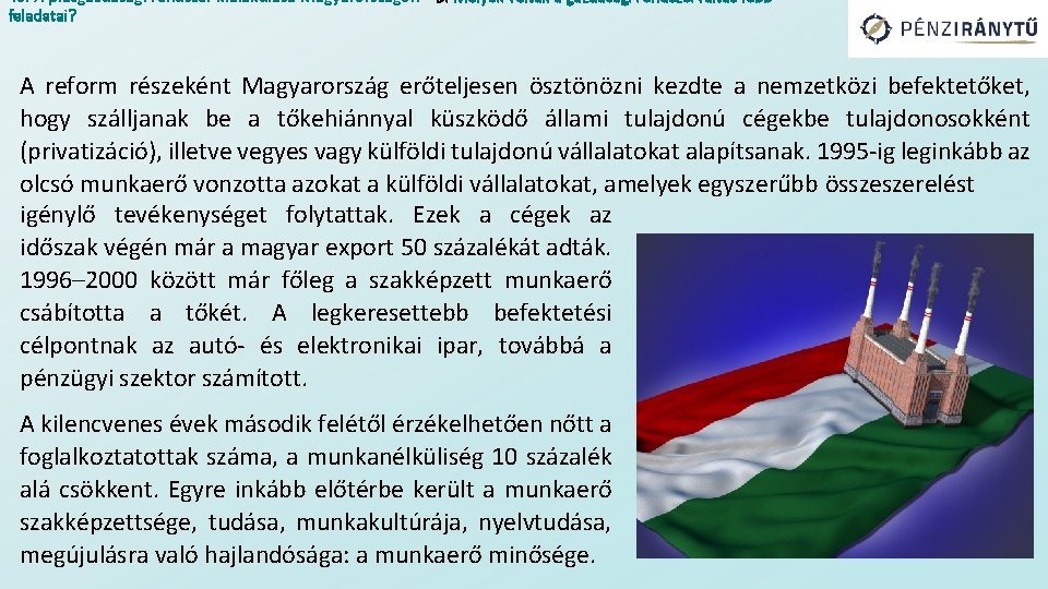 40. A piacgazdasági rendszer kialakulása Magyarországon – B. Melyek voltak a gazdasági rendszerváltás főbb