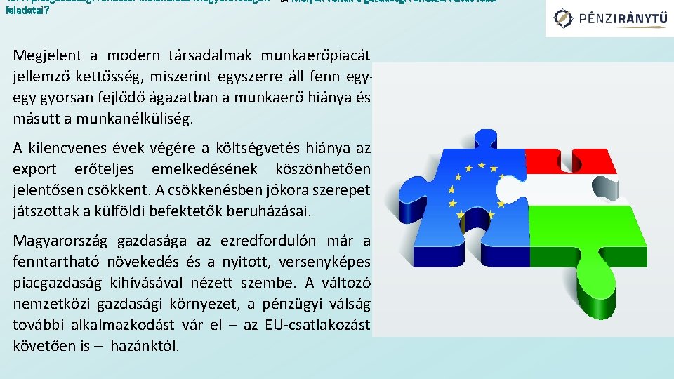 40. A piacgazdasági rendszer kialakulása Magyarországon – B. Melyek voltak a gazdasági rendszerváltás főbb