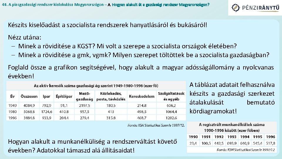 40. A piacgazdasági rendszer kialakulása Magyarországon – A. Hogyan alakult át a gazdasági rendszer