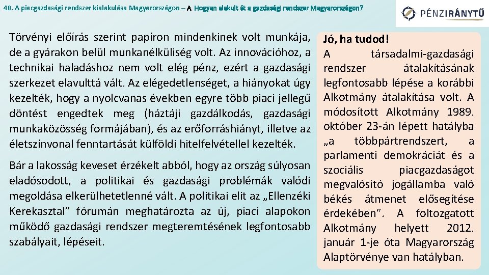 40. A piacgazdasági rendszer kialakulása Magyarországon – A. Hogyan alakult át a gazdasági rendszer