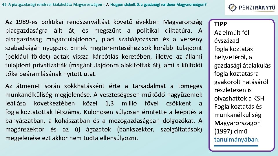 40. A piacgazdasági rendszer kialakulása Magyarországon – A. Hogyan alakult át a gazdasági rendszer