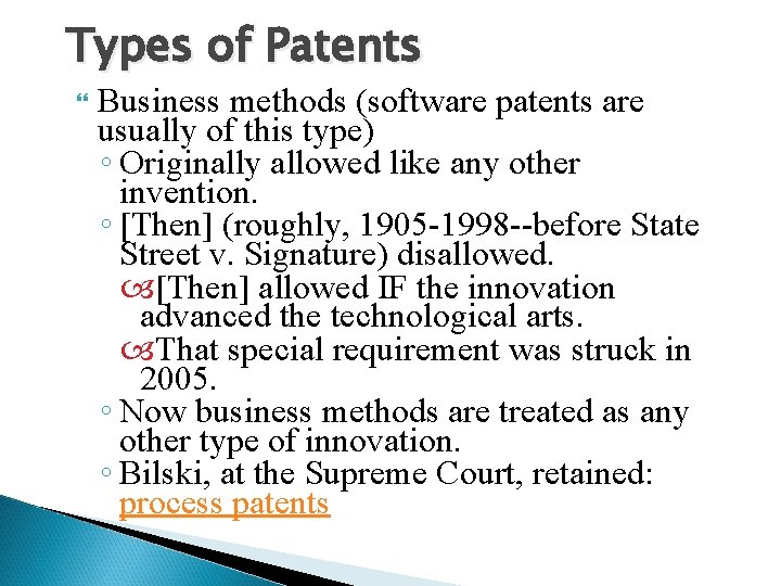 Types of Patents Business methods (software patents are usually of this type) ◦ Originally Types of Patents Business methods (software patents are usually of this type) ◦ Originally