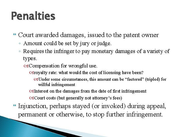 Penalties Court awarded damages, issued to the patent owner ◦ Amount could be set Penalties Court awarded damages, issued to the patent owner ◦ Amount could be set