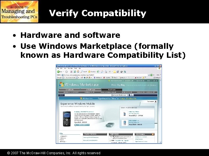 Verify Compatibility • Hardware and software • Use Windows Marketplace (formally known as Hardware