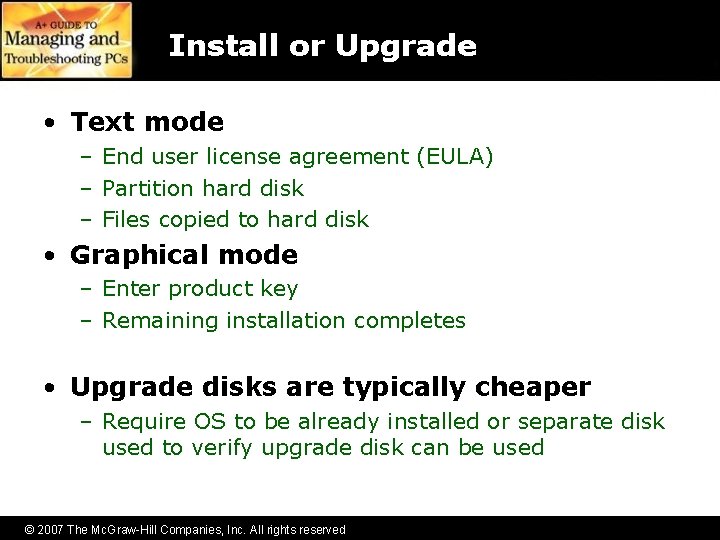 Install or Upgrade • Text mode – End user license agreement (EULA) – Partition