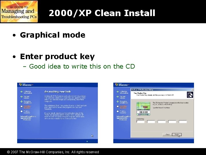 2000/XP Clean Install • Graphical mode • Enter product key – Good idea to