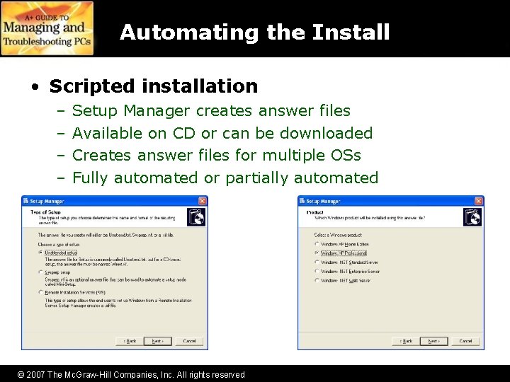 Automating the Install • Scripted installation – – Setup Manager creates answer files Available