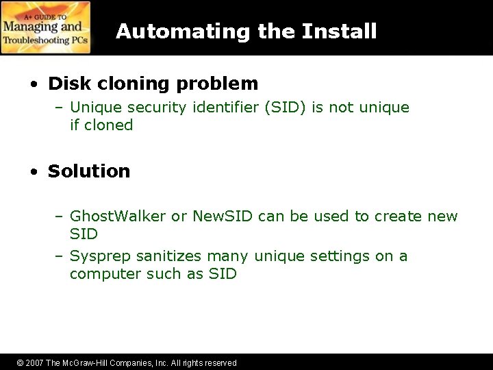 Automating the Install • Disk cloning problem – Unique security identifier (SID) is not