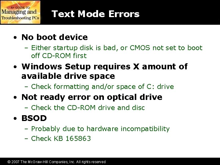 Text Mode Errors • No boot device – Either startup disk is bad, or