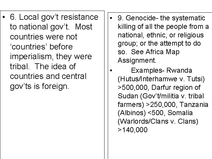  • 6. Local gov’t resistance to national gov’t. Most countries were not ‘countries’