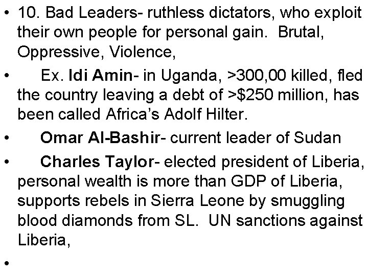  • 10. Bad Leaders- ruthless dictators, who exploit their own people for personal