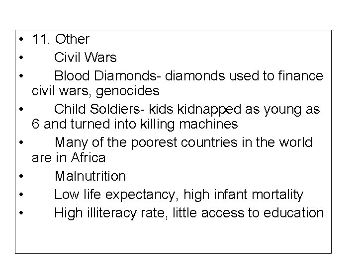  • 11. Other • Civil Wars • Blood Diamonds- diamonds used to finance