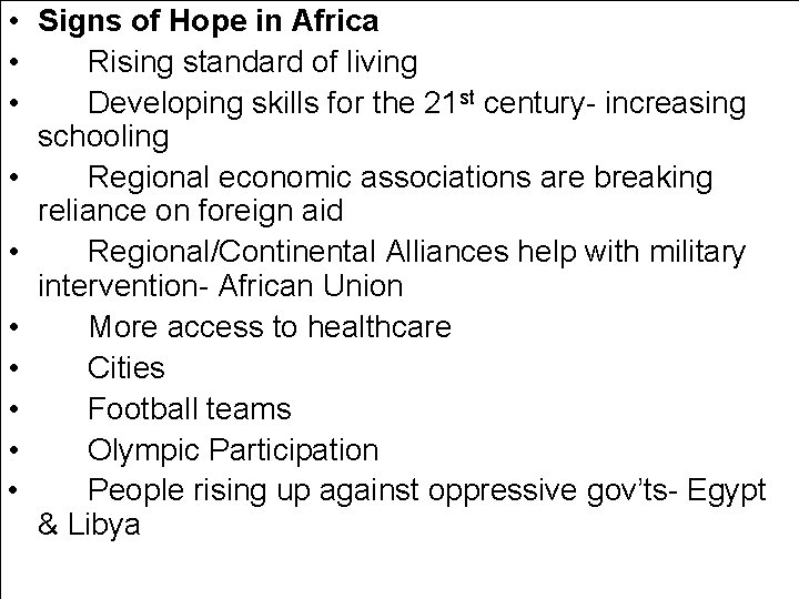  • Signs of Hope in Africa • Rising standard of living • Developing