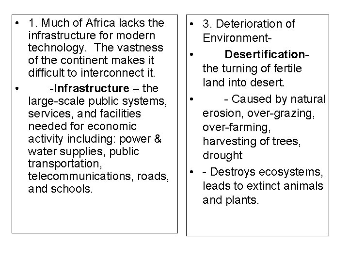  • 1. Much of Africa lacks the infrastructure for modern technology. The vastness