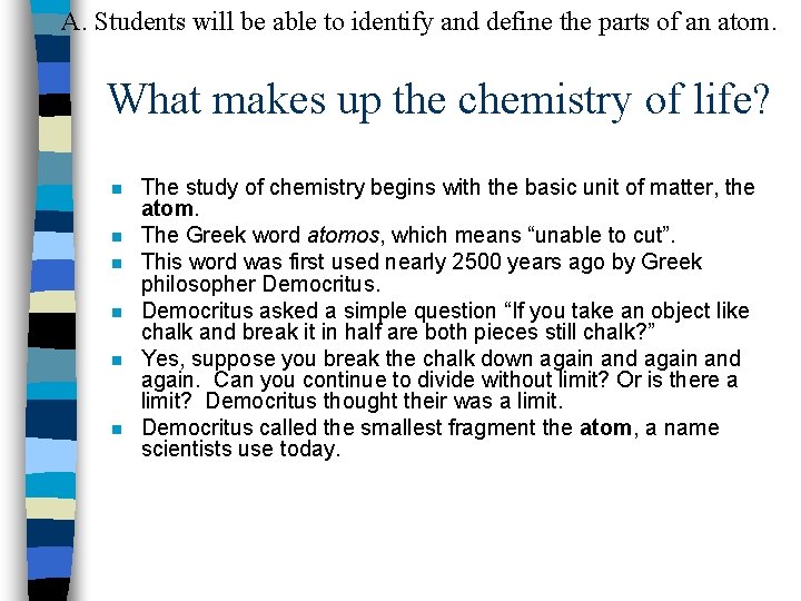 A. Students will be able to identify and define the parts of an atom.