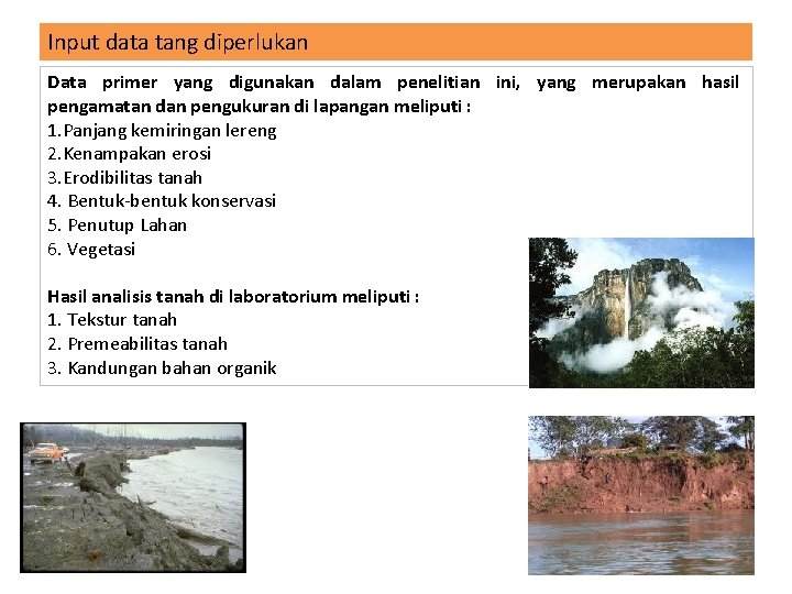 Input data tang diperlukan Data primer yang digunakan dalam penelitian ini, yang merupakan hasil