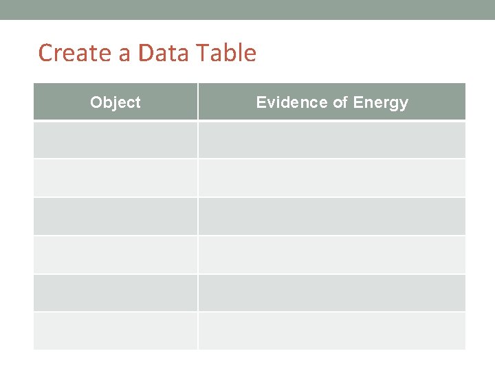 Create a Data Table Object Evidence of Energy 