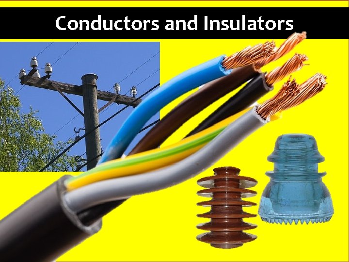Conductors and Insulators 
