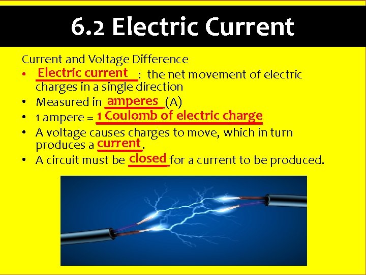 6. 2 Electric Current and Voltage Difference Electric current the net movement of electric