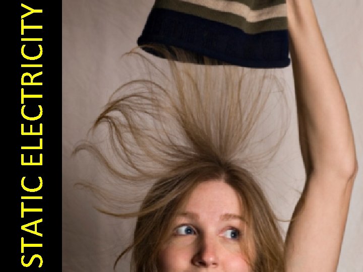 STATIC ELECTRICITY 